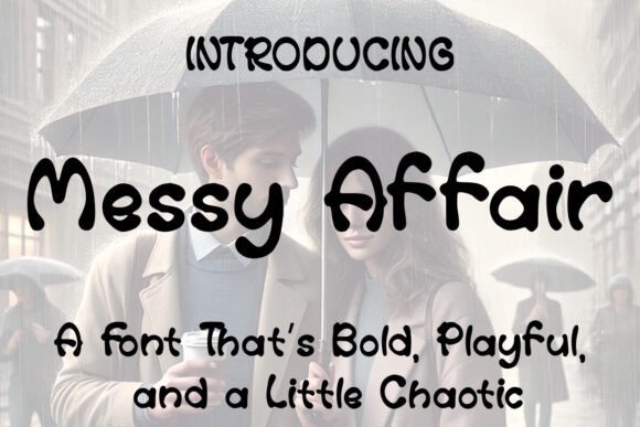 Messy Affair Font: Bold and Unapologetic