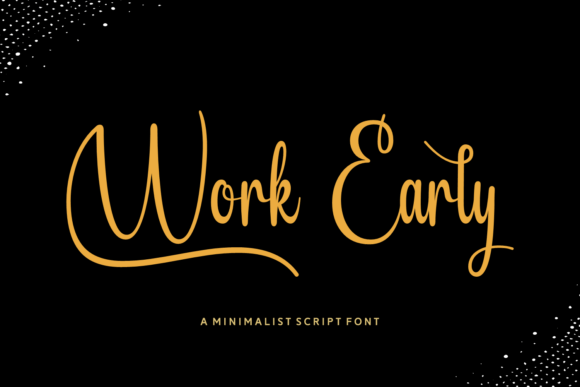Work Early: A Bold Script Font for Campaigns
